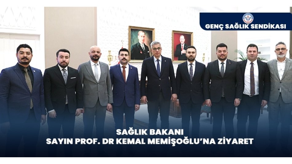 SAĞLIK BAKANI PROF. DR KEMAL MEMİŞOĞLU’NA ZİYARET