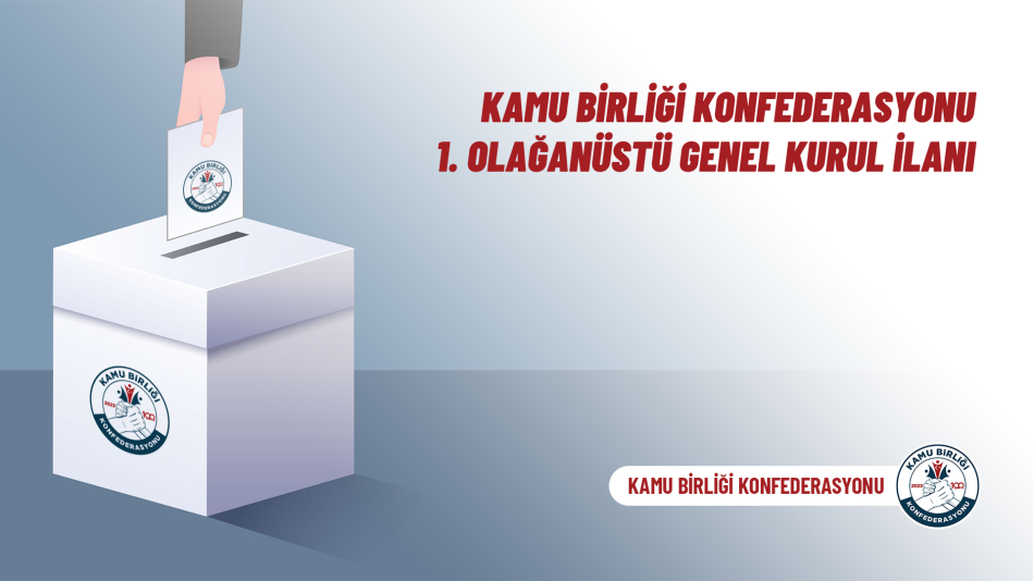 Kamu Birliği Konfederasyonu 1. Olağanüstü Genel Kurul İlanı