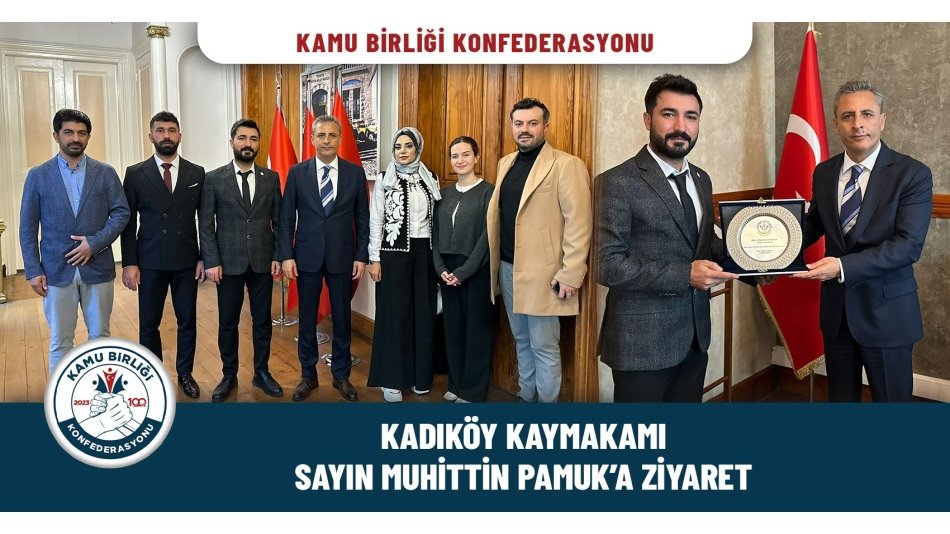 Kadıköy Kaymakamı Sayın Muhittin Pamuk’a Ziyaret