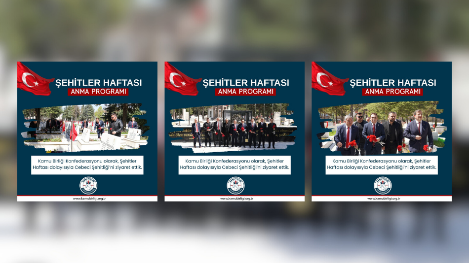 KAMU BİRLİĞİ KONFEDERASYONU'NDAN ŞEHİTLER HAFTASINDA ANLAMLI ZİYARET