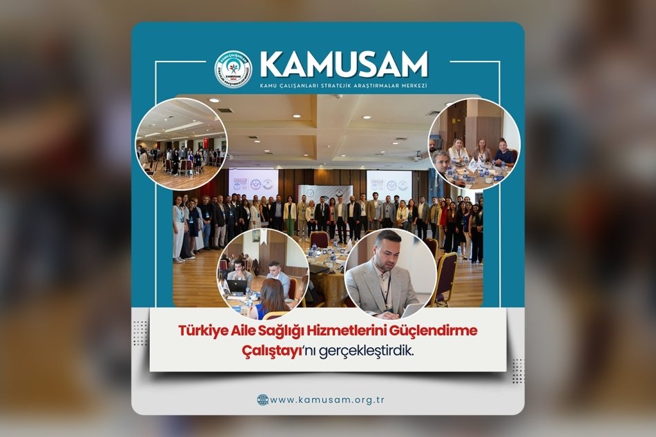 Türkiye Aile Sağlığı Hizmetlerini Güçlendirme Çalıştayı Tamamlandı!