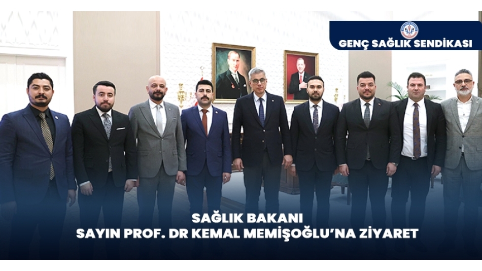 SAĞLIK BAKANI PROF. DR KEMAL MEMİŞOĞLU’NA ZİYARET